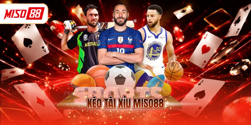 Kèo tài xỉu MISO88