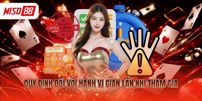 Quy định đối với hành vi gian lận khi tham gia